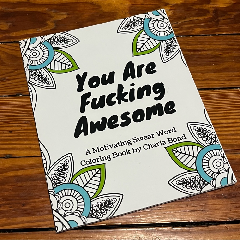 You Are Fucking Awesome Adult Coloring Book